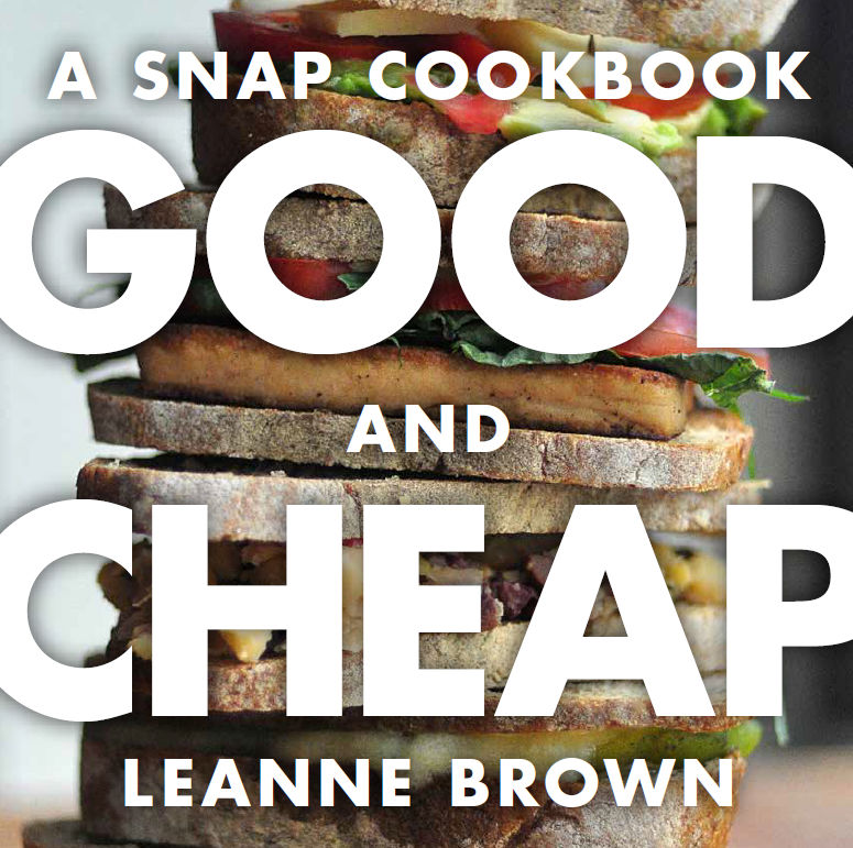 Good and Cheap: Eat Well on $4/Day (the PDF is free!) by Leanne
